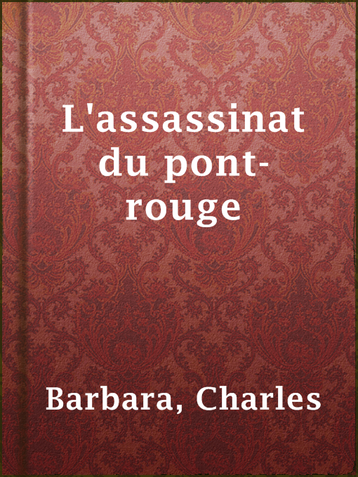Title details for L'assassinat du pont-rouge by Charles Barbara - Available